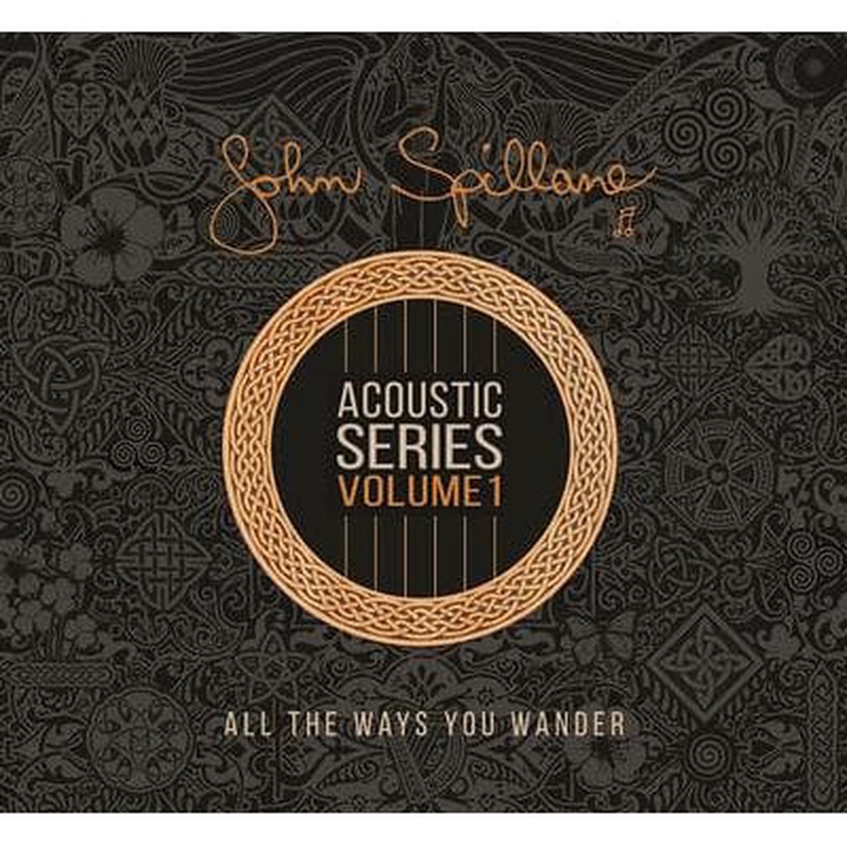 Acoustic Series All the Ways You Wander- Volume 1 - John Spillane CD
