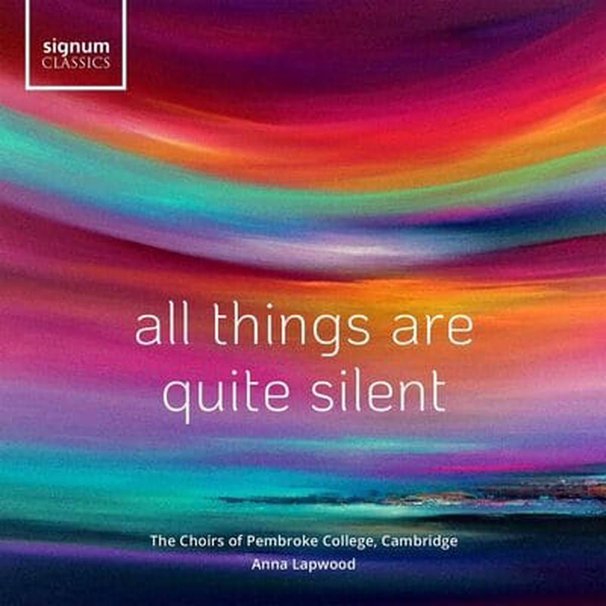 All Things Are Quite Silent – The Chapel Choir of Pembroke College Cambridge CD