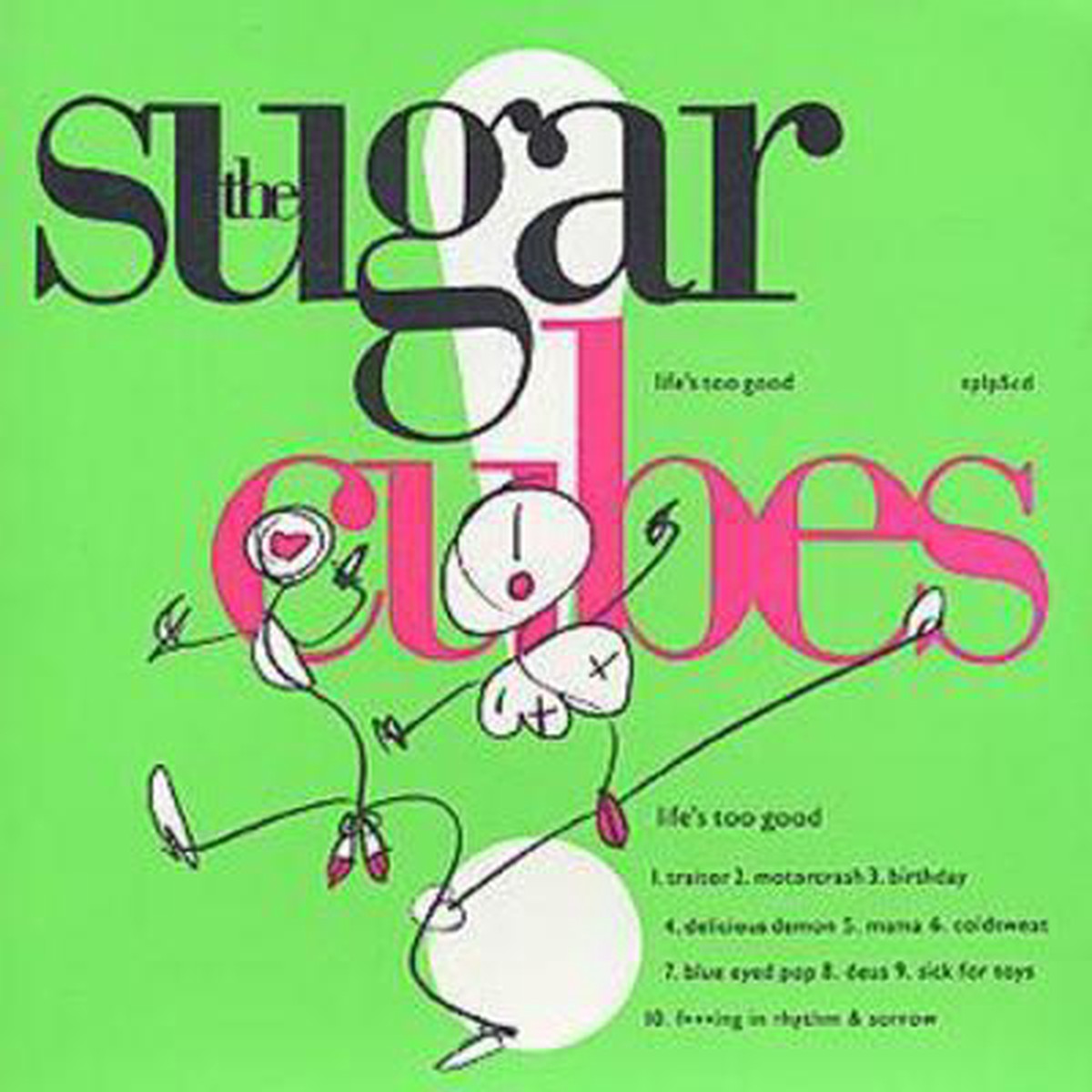 Lifes Too Good – The Sugarcubes CD