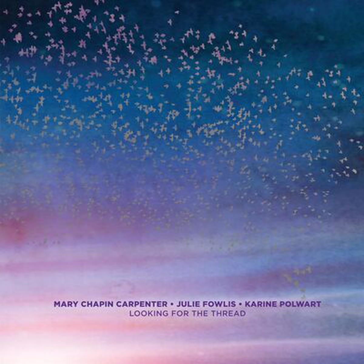 Looking for the Thread – Mary Chapin Carpenter Julie Fowlis Karine Polwart CD