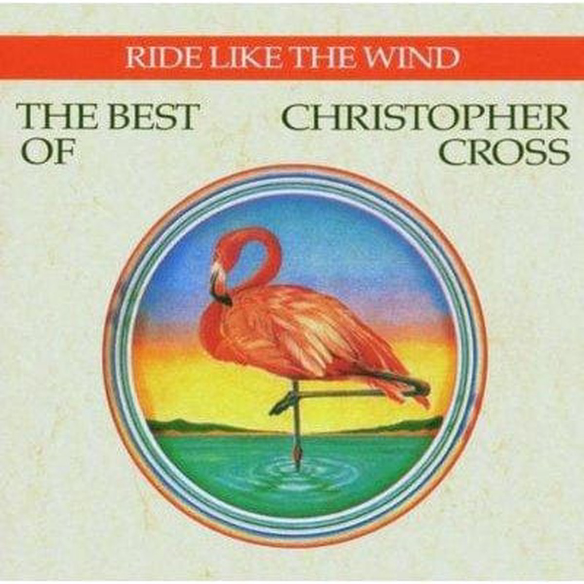 Ride Like the Wind The Best of Christopher Cross – Christopher Cross CD