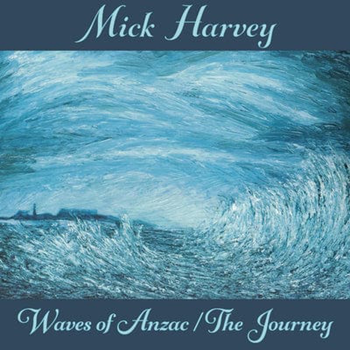Waves of AnzacThe Journey – Mick Harvey VINYL