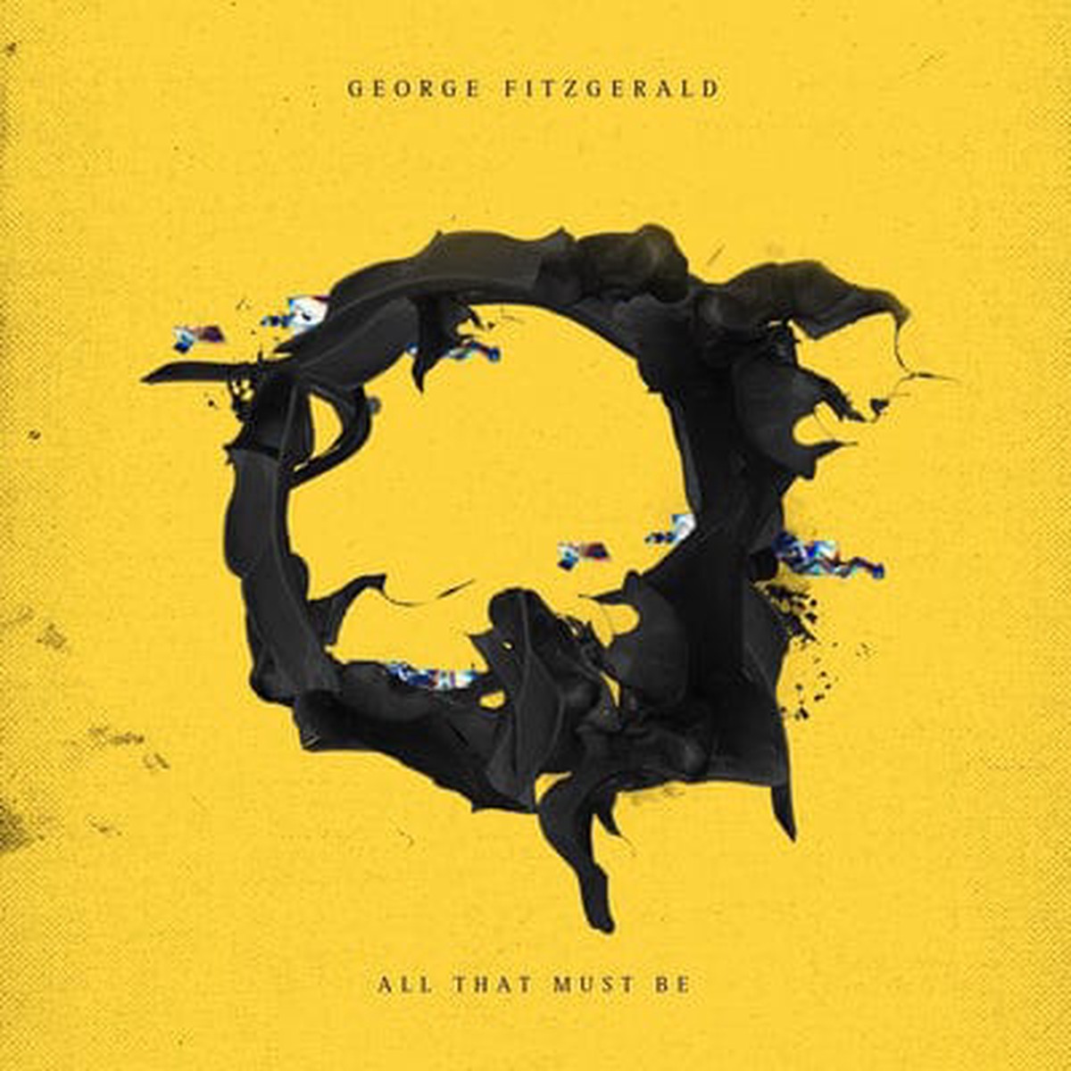 All That Must Be - George Fitzgerald VINYL