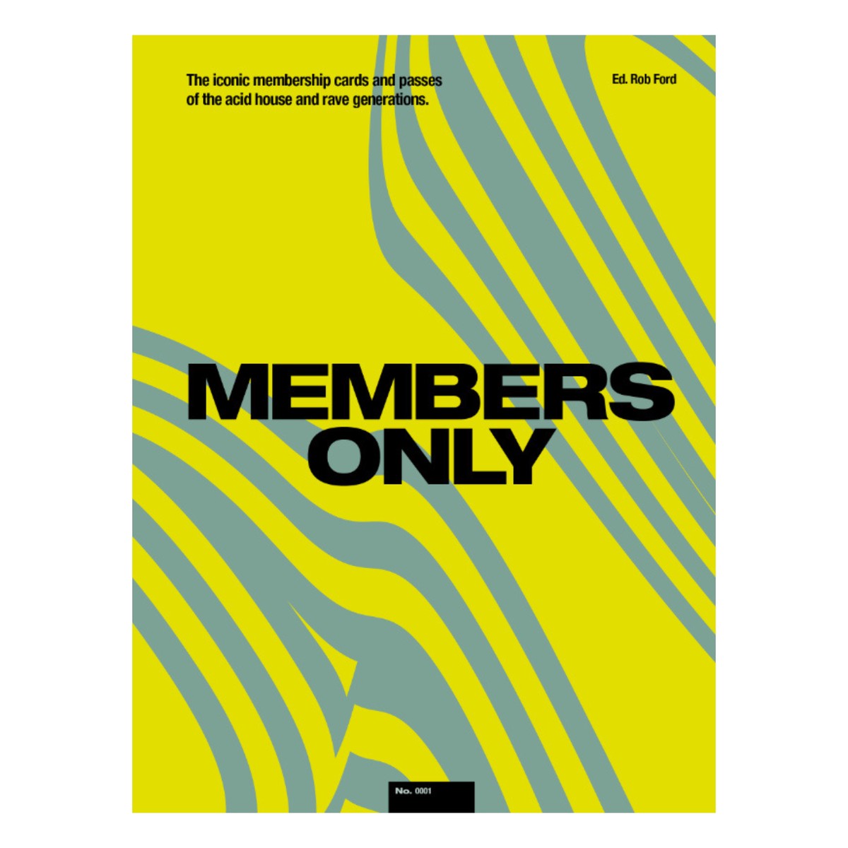 Members Only The Iconic Membership Cards and Passes of the Acid House and Rave Generations (Hardback)