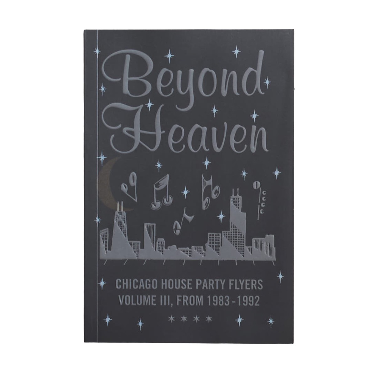 BEYOND HEAVEN CHICAGO HOUSE PARTY FLYERS VOLUME III