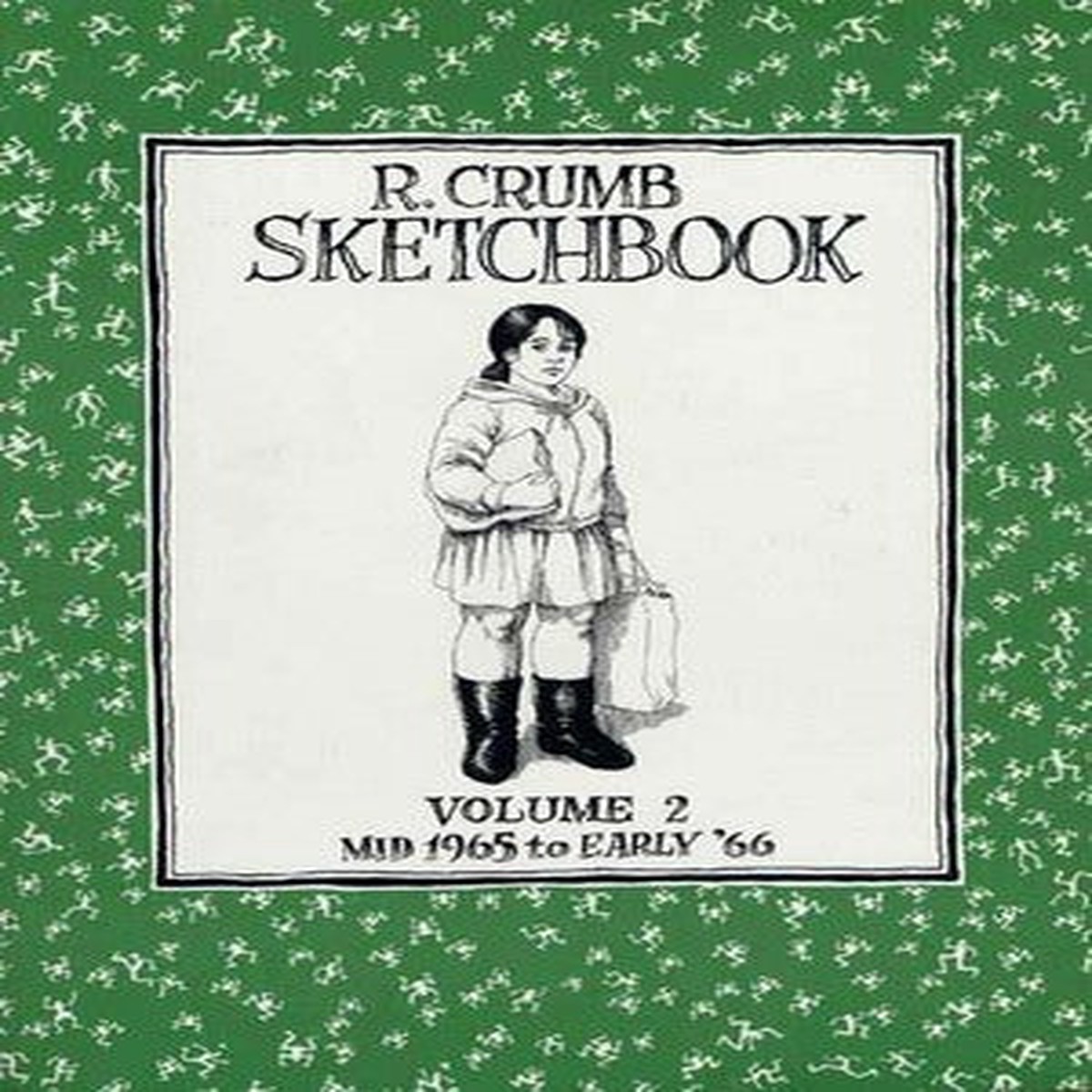 R Crumb Sketchbook Vol 2 Mid 1965 to Early 66