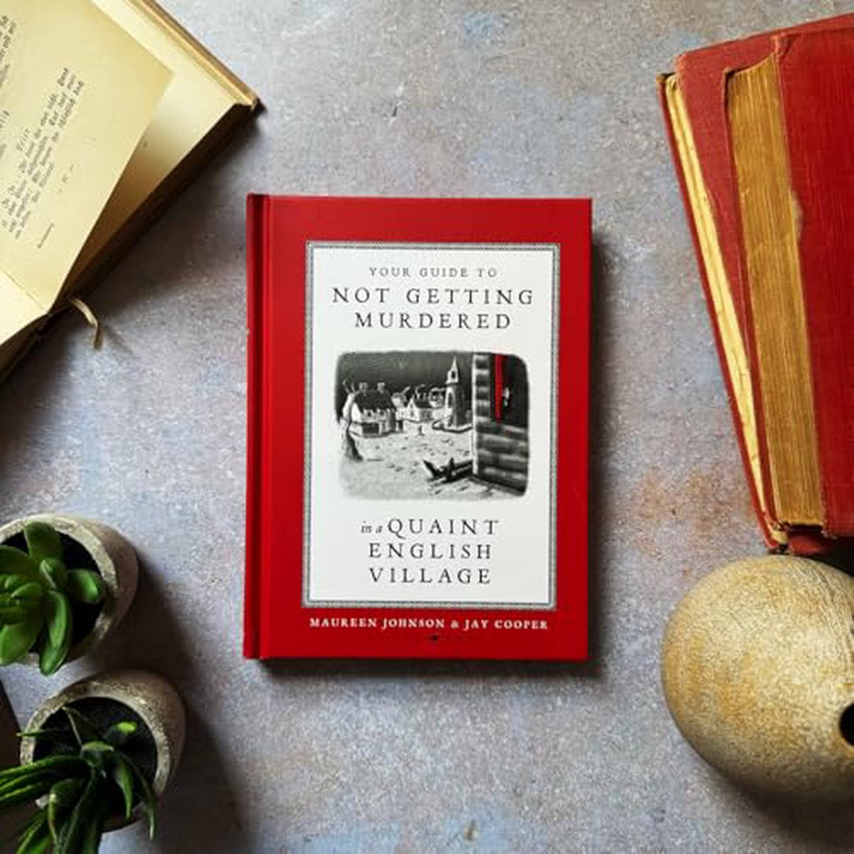 Your Guide to Not Getting Murdered in a Quaint English Village An incredibly charming and funny fully illustrated gift book