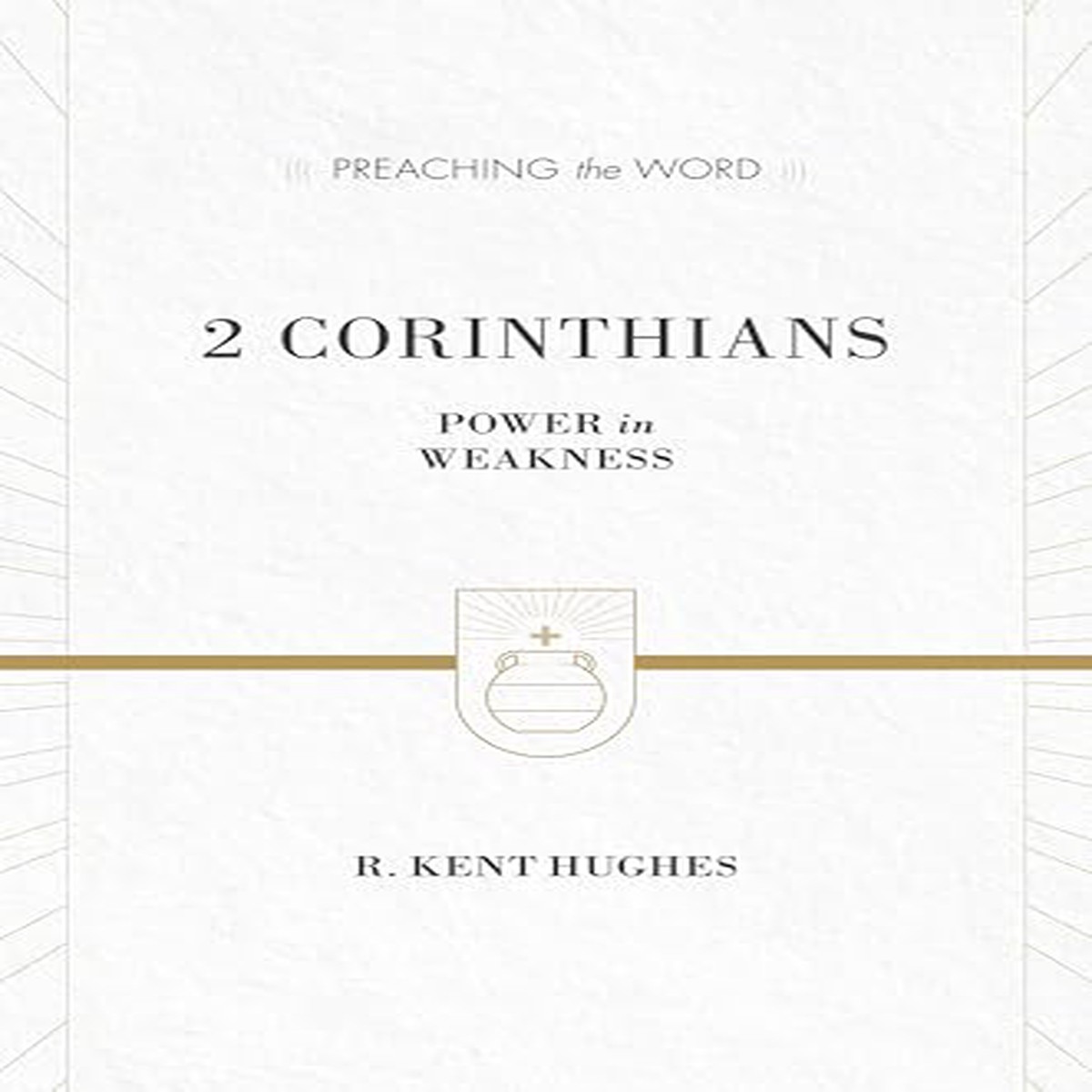 2 Corinthians Power in Weakness