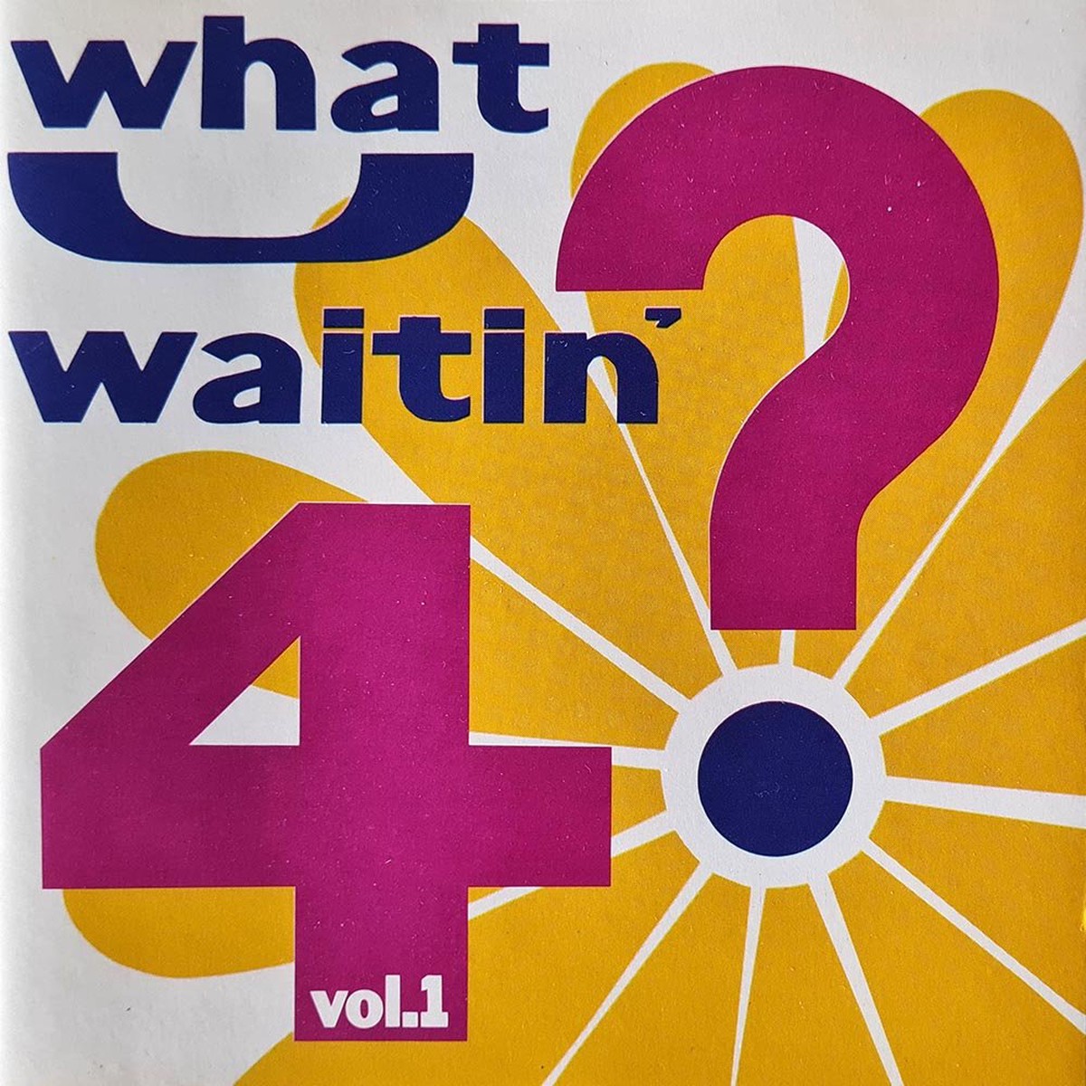 What U Waitin 4 Vol 1 (CD)