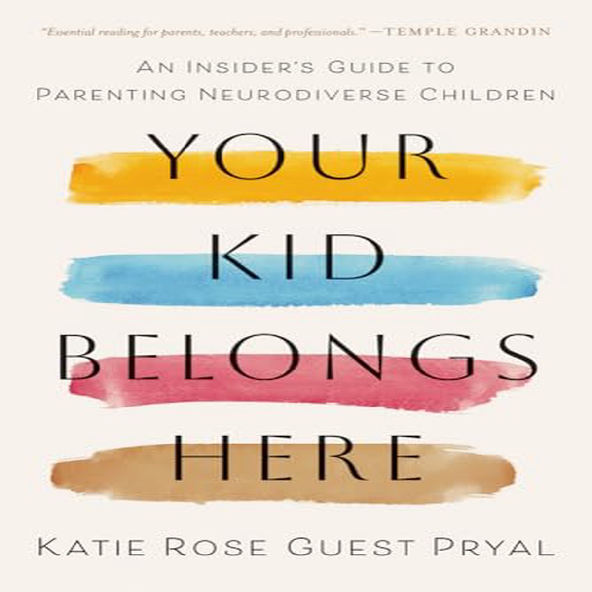 Your Kid Belongs Here An Insiders Guide to Parenting Neurodiverse Children