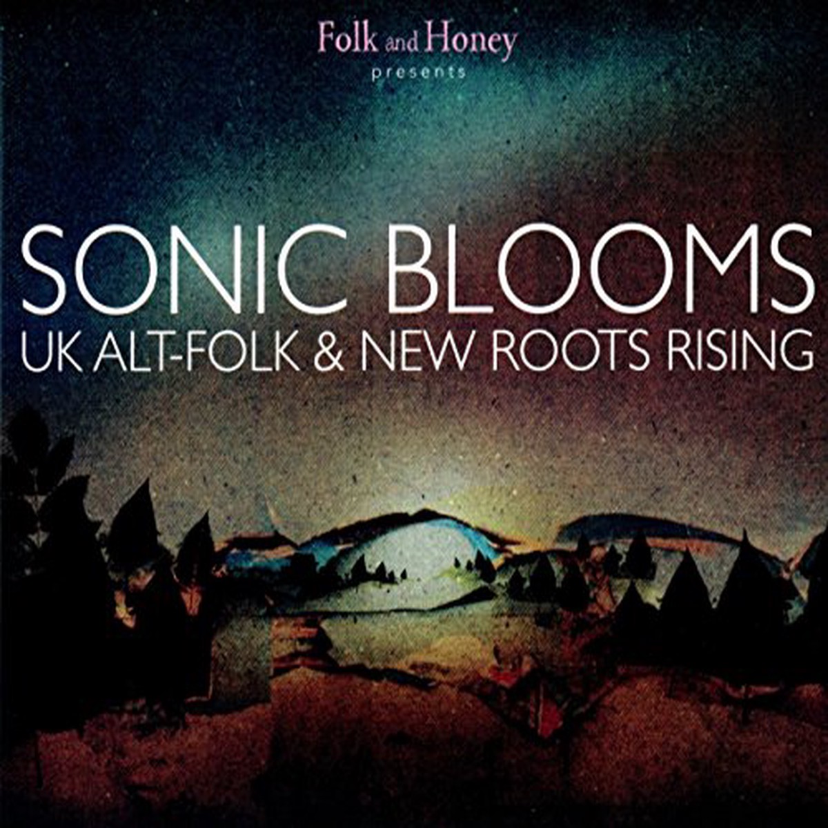 Various - Folk And Honey Sonic Blooms - Uk Alt-Folk And New Roots Rising CD