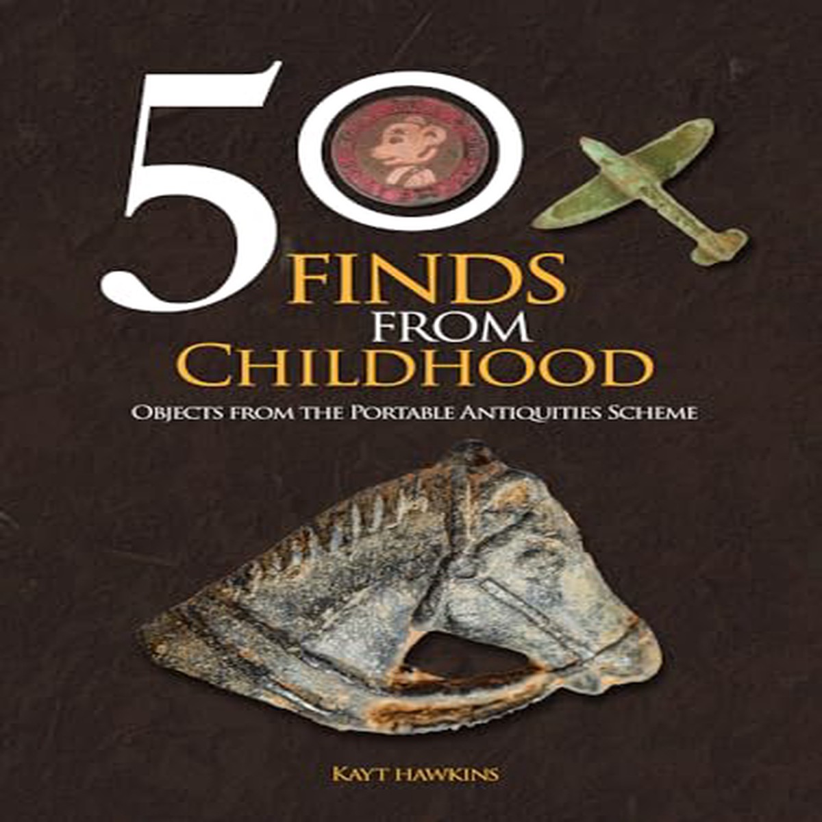 50 Finds from Childhood Objects from the Portable Antiquities Scheme