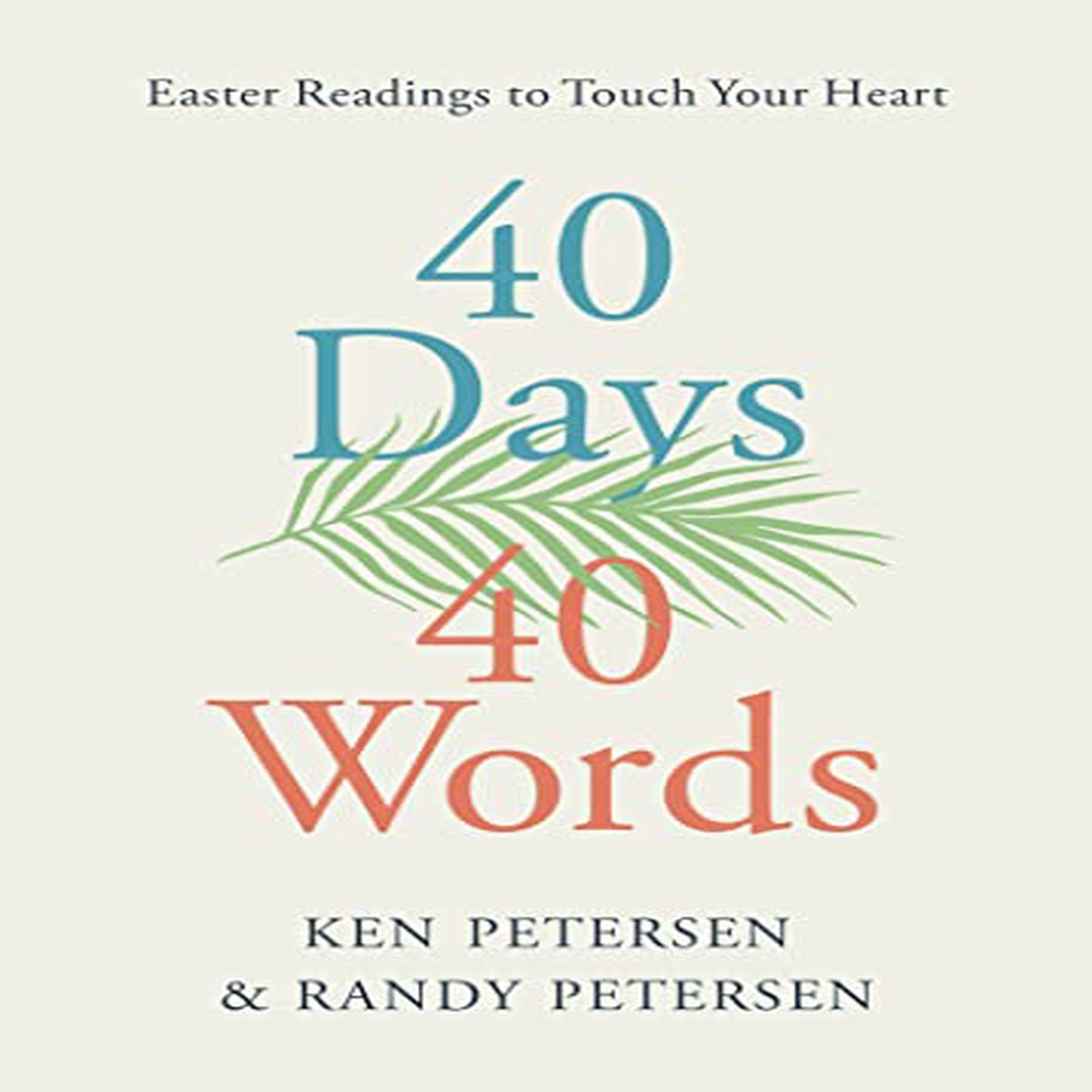 40 Days 40 Words Easter Readings to Touch Your Heart