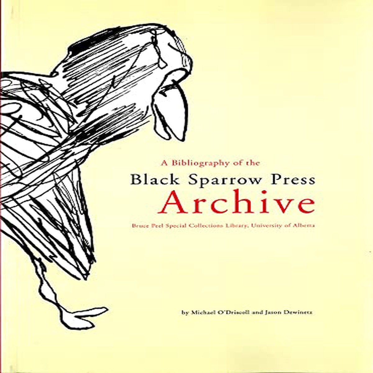 A bibliography of the Black Sparrow Press archive Bruce Peel Special Collections Library University of Alberta