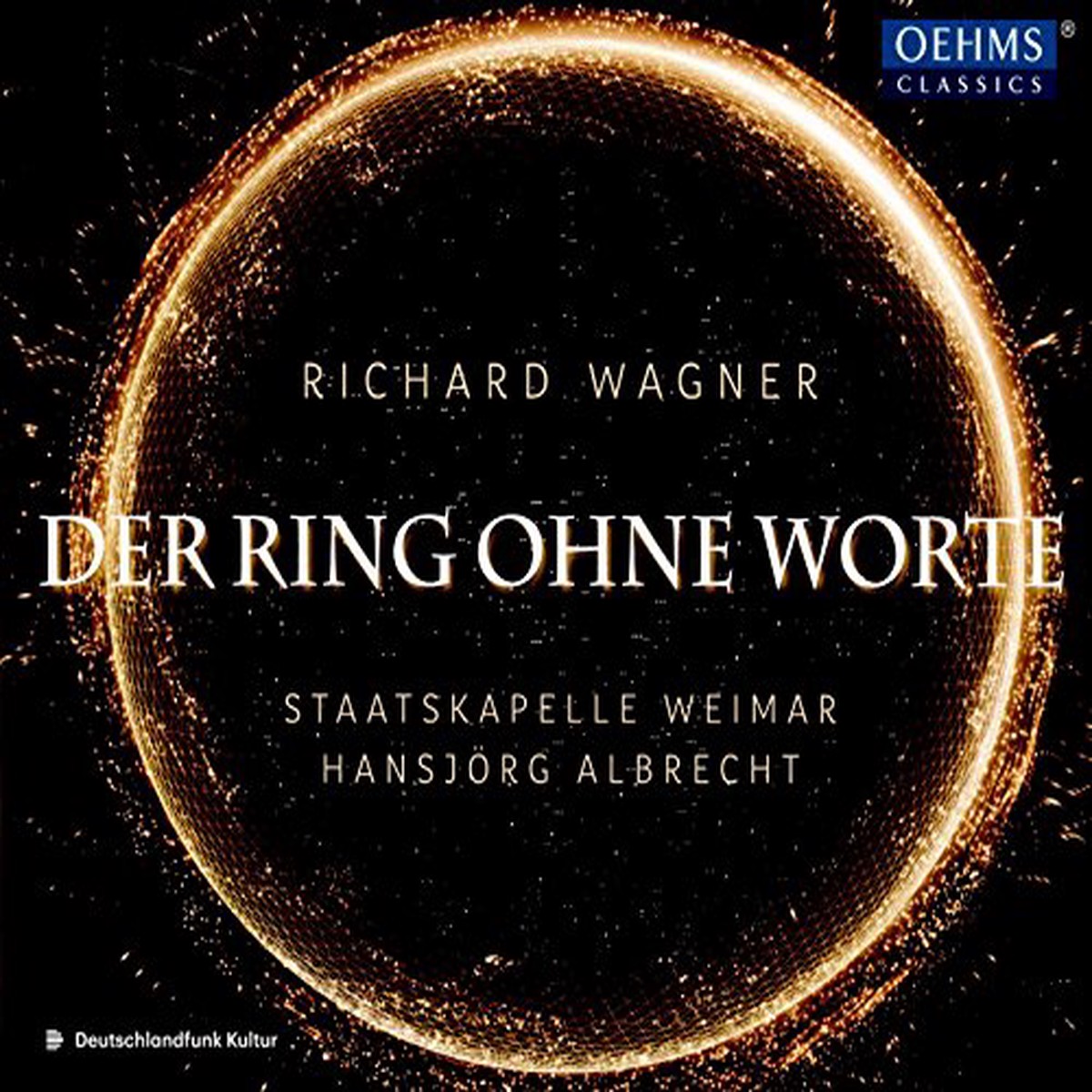 Skapelle Weimaralbrecht - Wagner The Ring Without Words Staatskapelle Weimar Hansjorg Albrecht Oehms Classics OC1872 CD