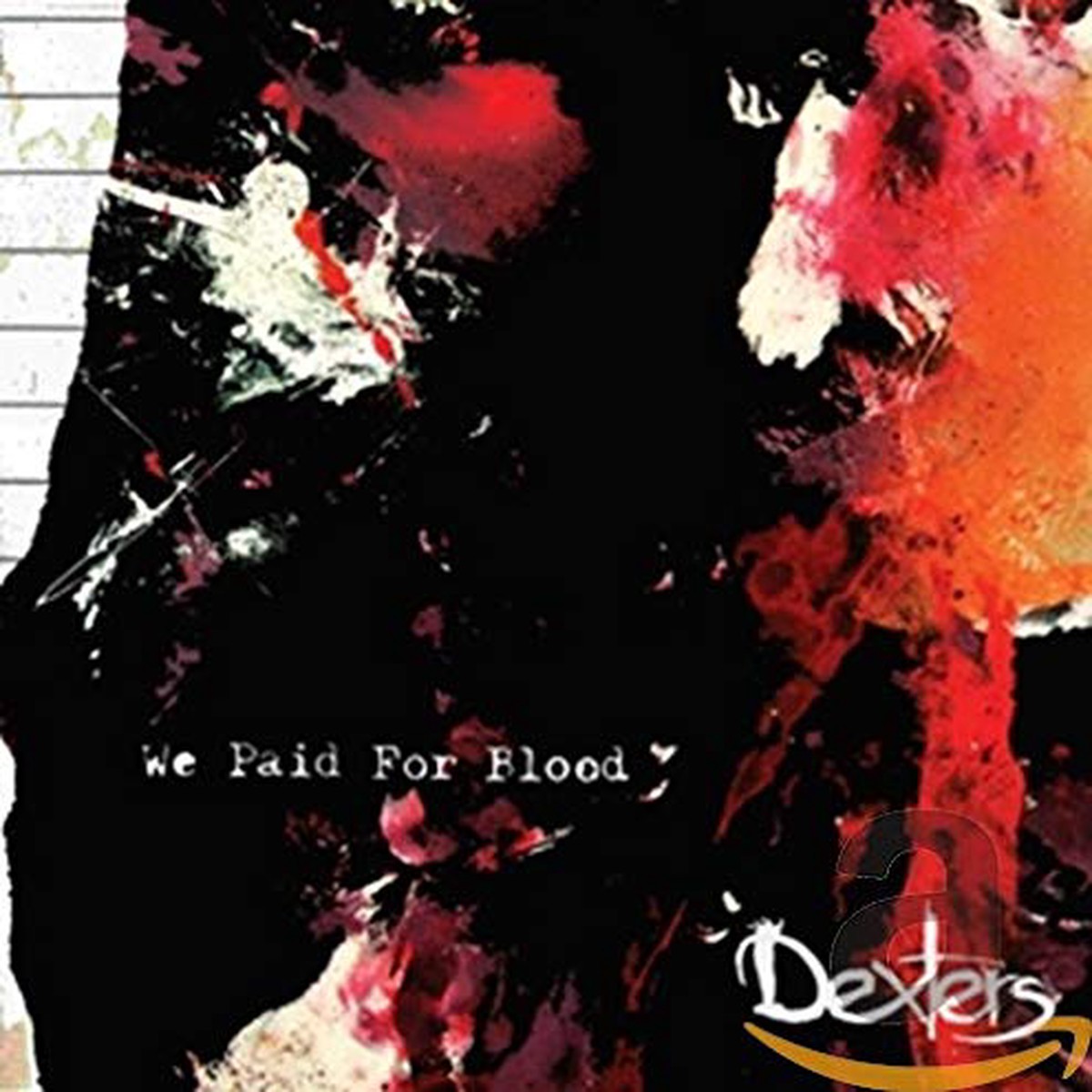 Dexters - WE PAID FOR BLOOD CD