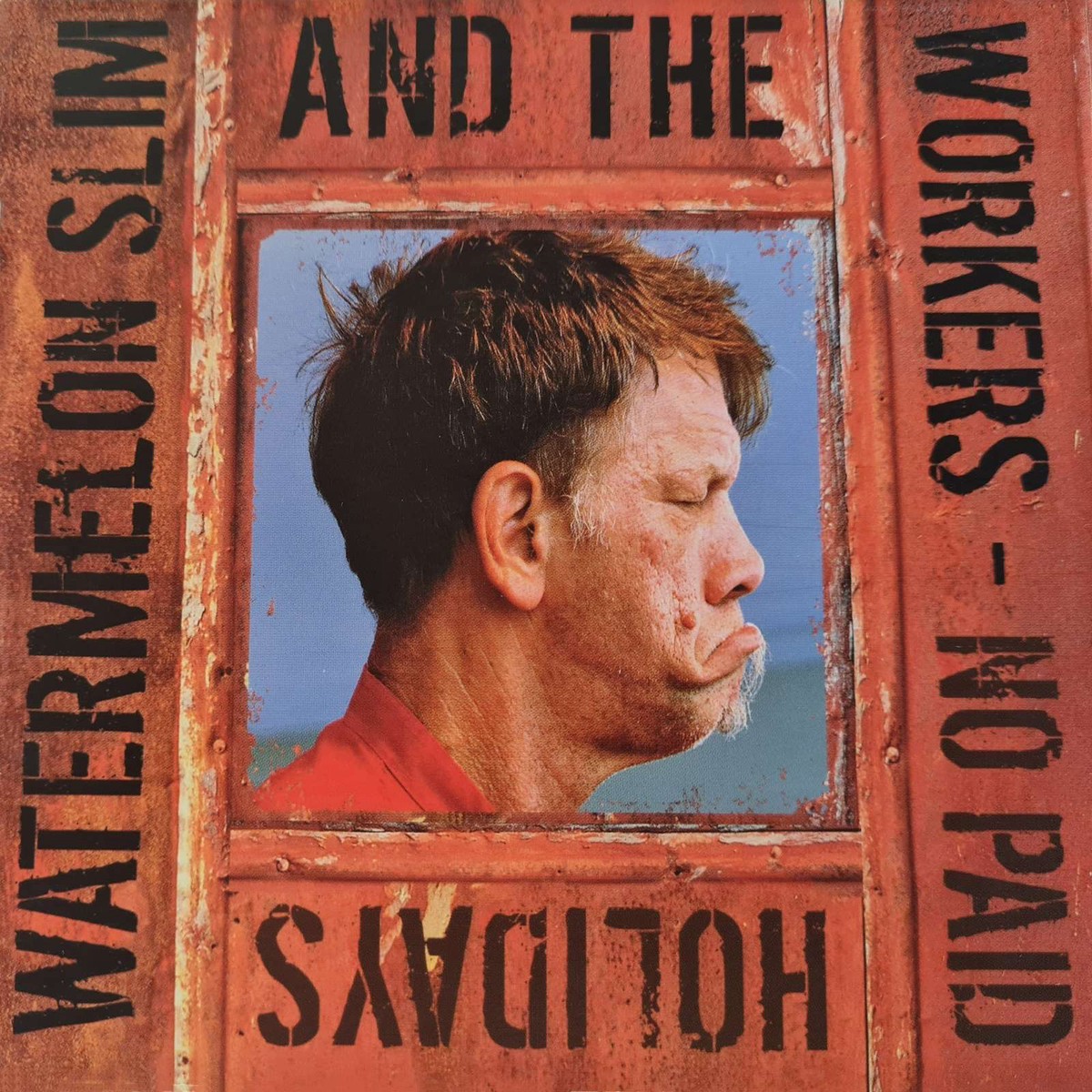 Watermelon Slim the Workers - No Paid Holidays (CD)