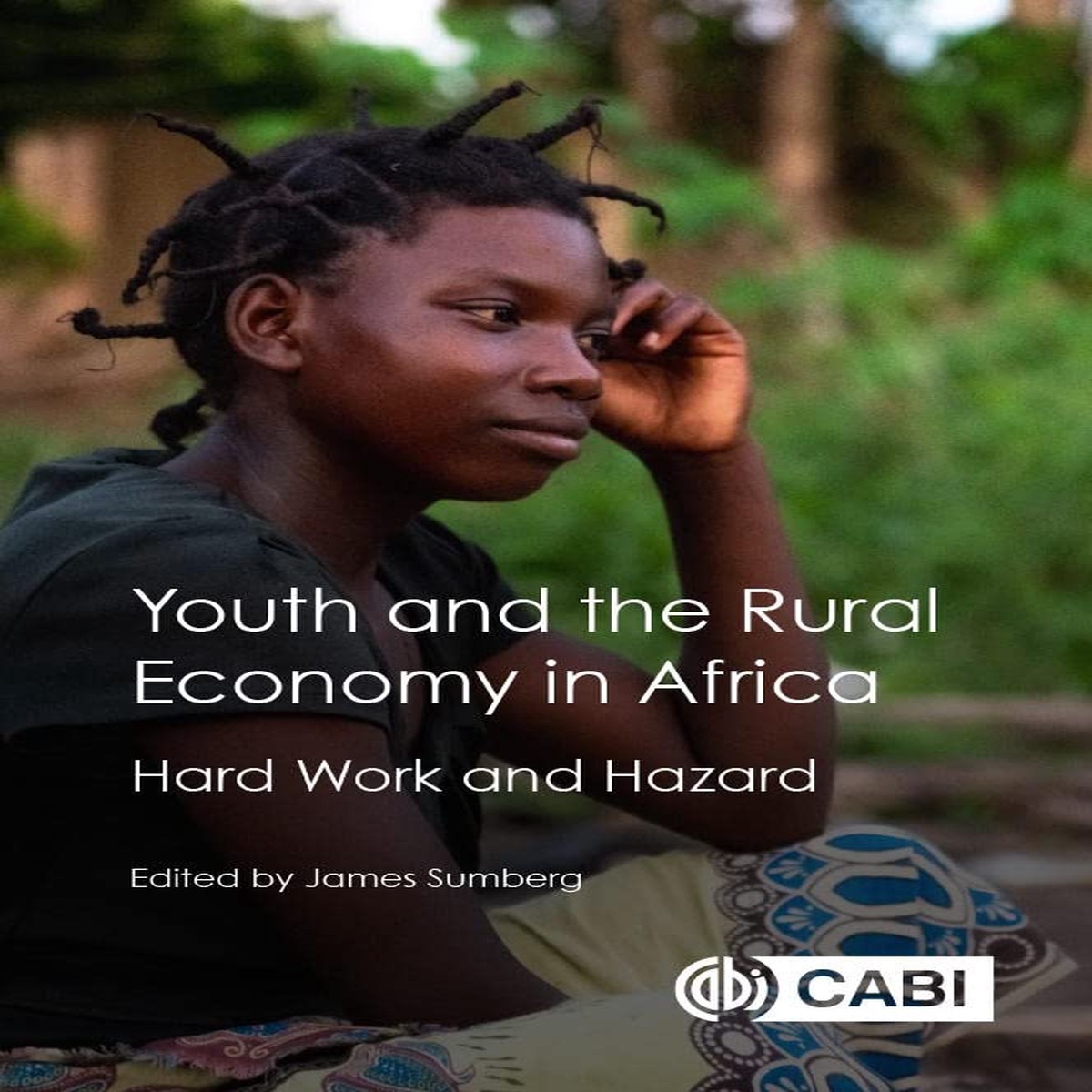 Youth and the Rural Economy in Africa Hard Work and Hazard