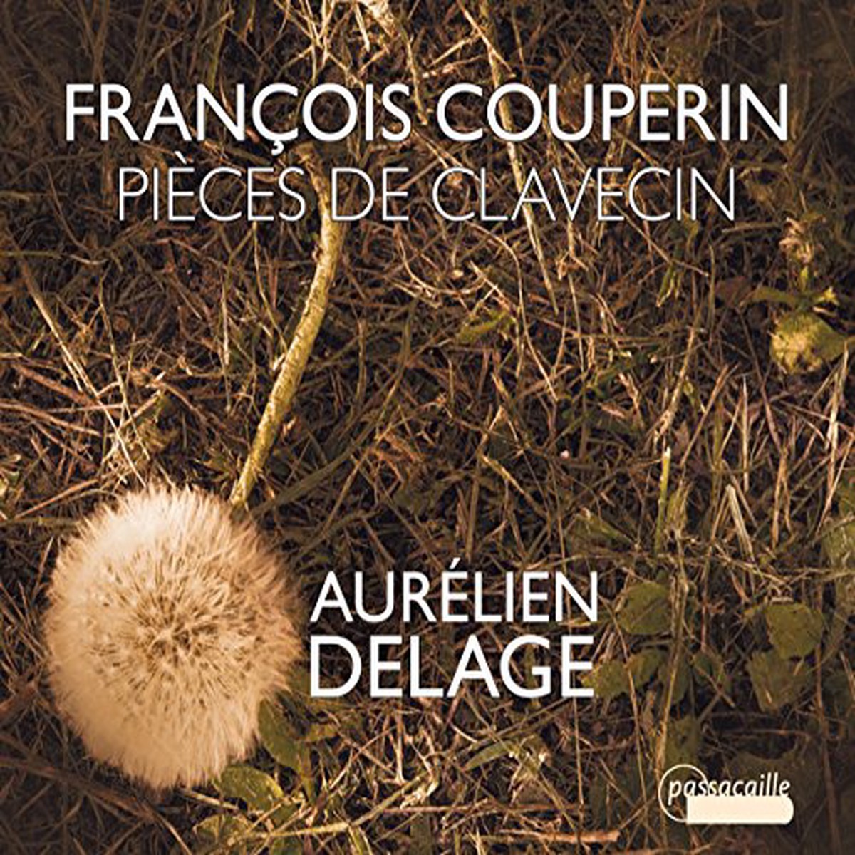 Aurelien Delage - Francois Couperin Pices de Clavecin CD