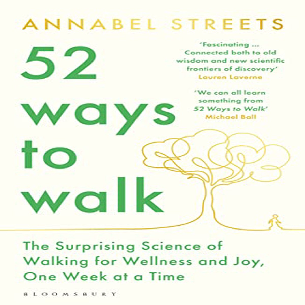 52 Ways to Walk The Surprising Science of Walking for Wellness and Joy One Week at a Time