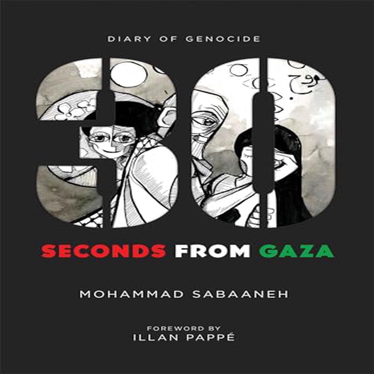 30 Seconds from Gaza Diary of Genocide