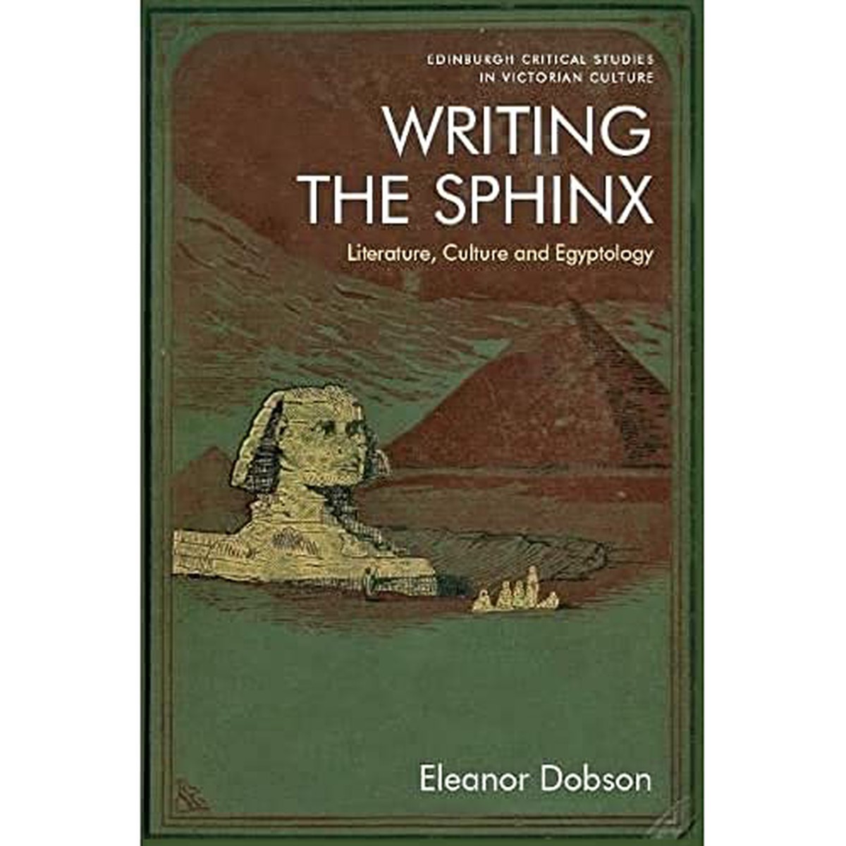 Writing the Sphinx Literature Culture and Egyptology