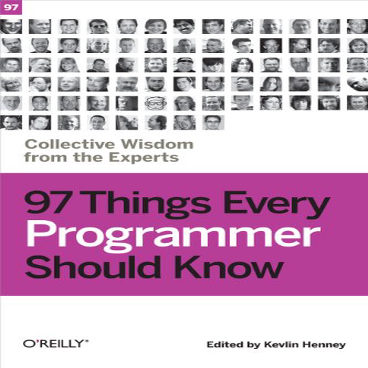 97 Things Every Programmer Should Know Collective Wisdom from the Experts