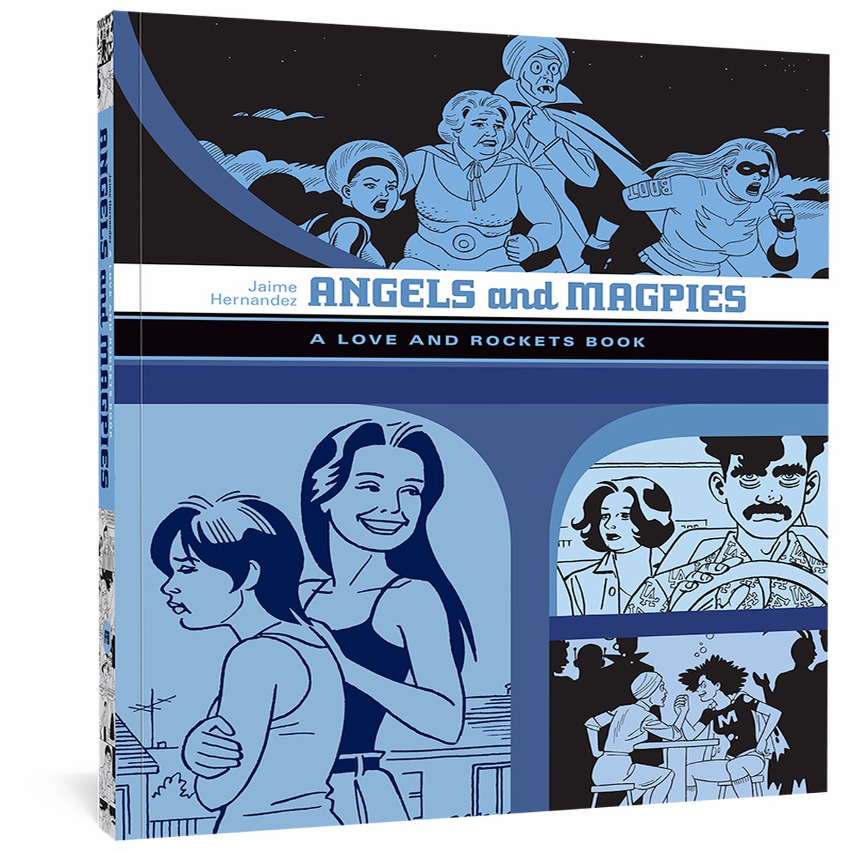 Angels And Magpies Love and Rockets Book 13