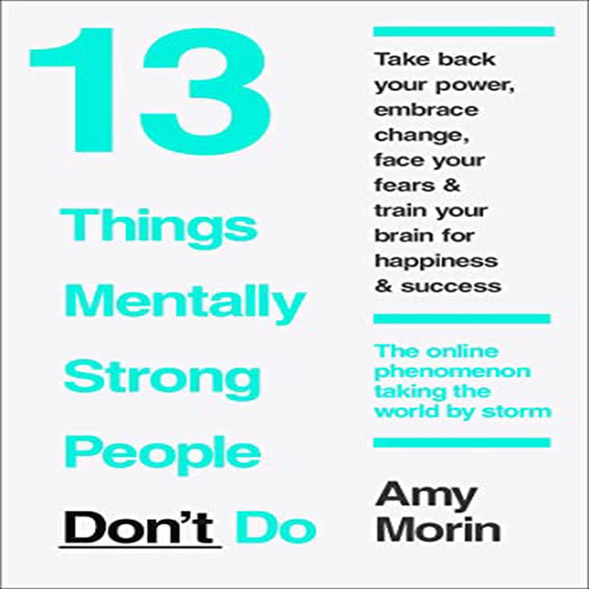 13 Things Mentally Strong People Dont Do 13 Things Mentally Strong People Avoid and How You Can Become Your Strongest and Best Self