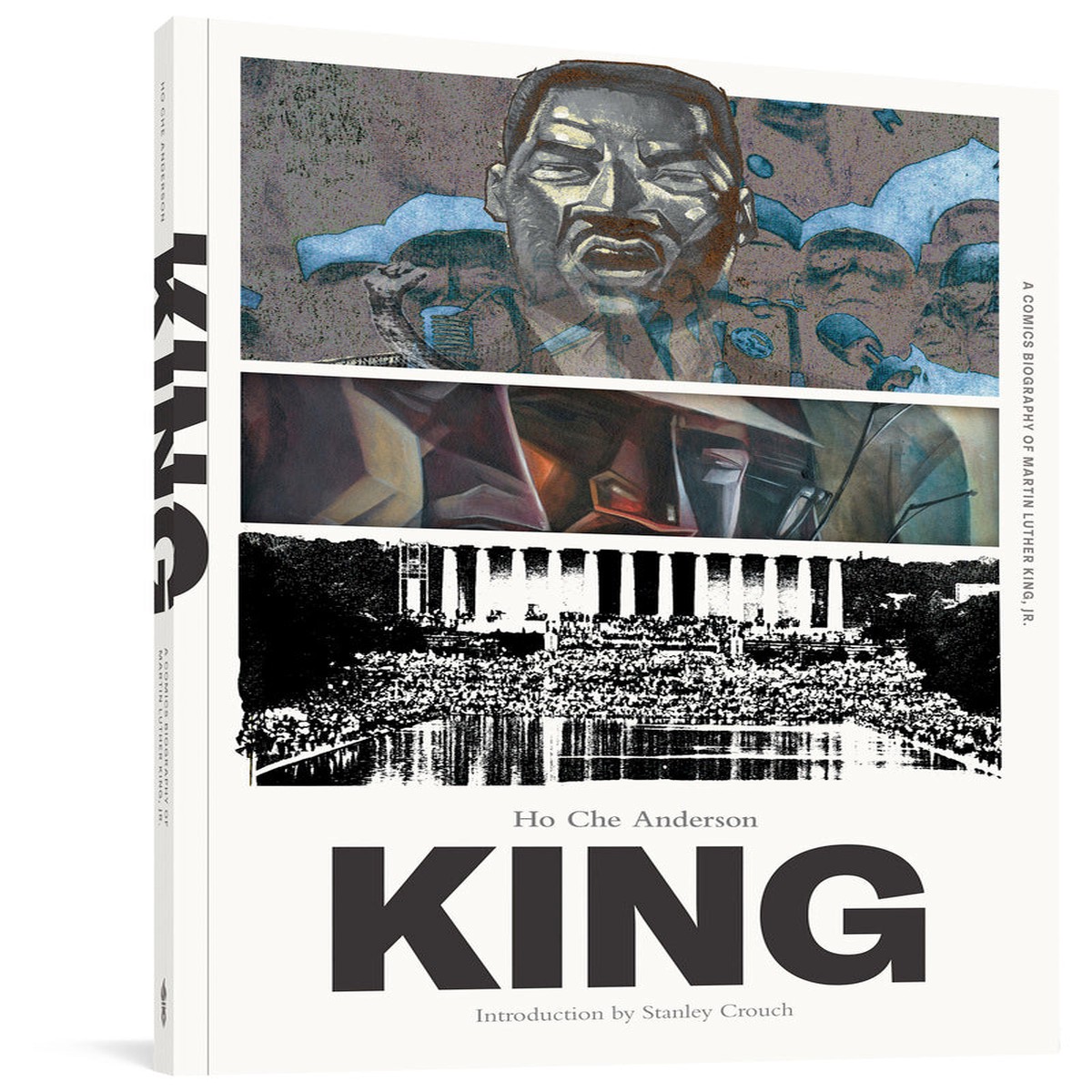 King The Complete Edition A Comics Biography of Martin Luther King Jr